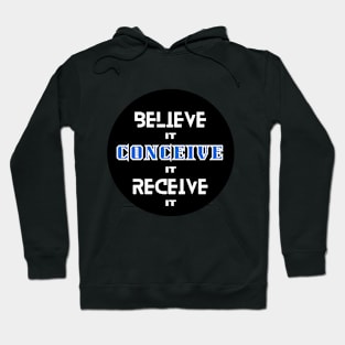 Believe It Conceive It Receive it Manifestation Hoodie